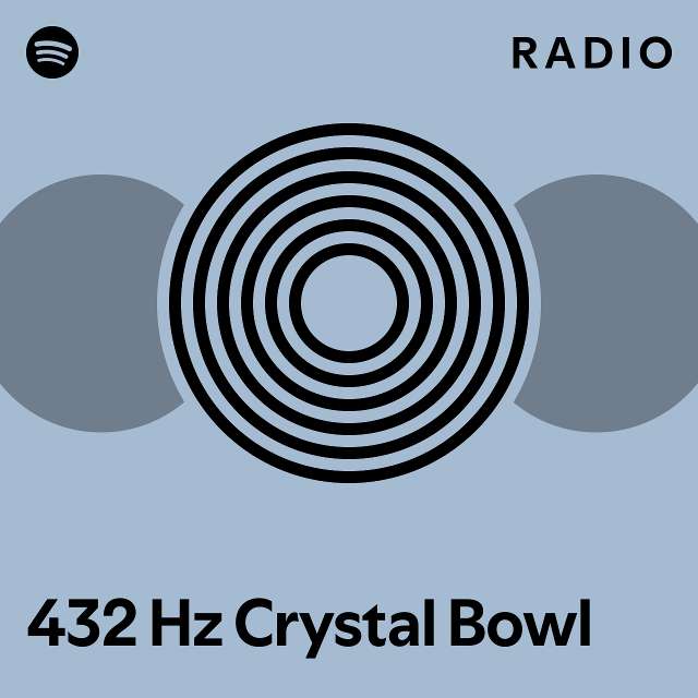 432 Hz Crystal Bowl Radio playlist by Spotify Spotify — free download