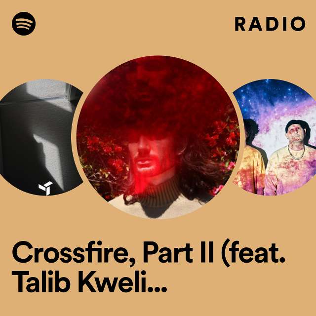 Crossfire, Part II (feat. Talib Kweli & KillaGraham) Radio