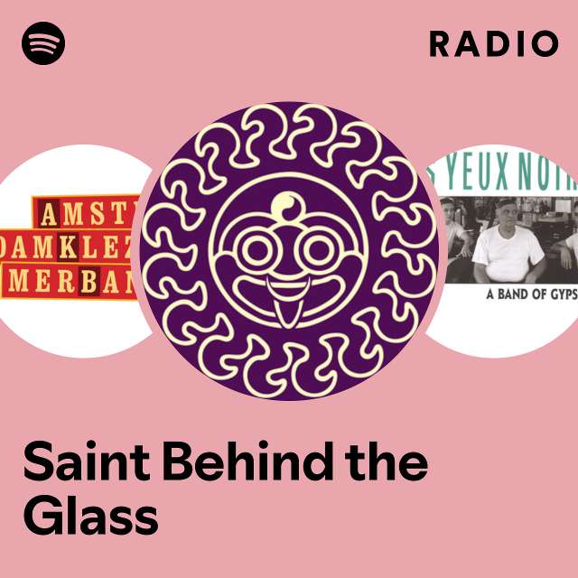 Saint Behind the Glass Radio