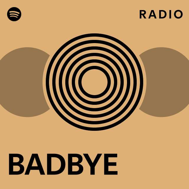 BADBYE Radio - Playlist By Spotify | Spotify