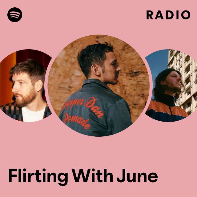 Flirting With June Radio Playlist By Spotify Spotify 1268