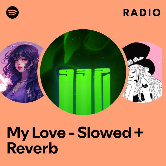 My Love - Slowed + Reverb Radio