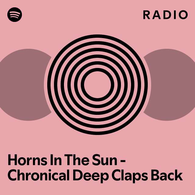 Horns In The Sun Chronical Deep Claps Back Radio playlist by