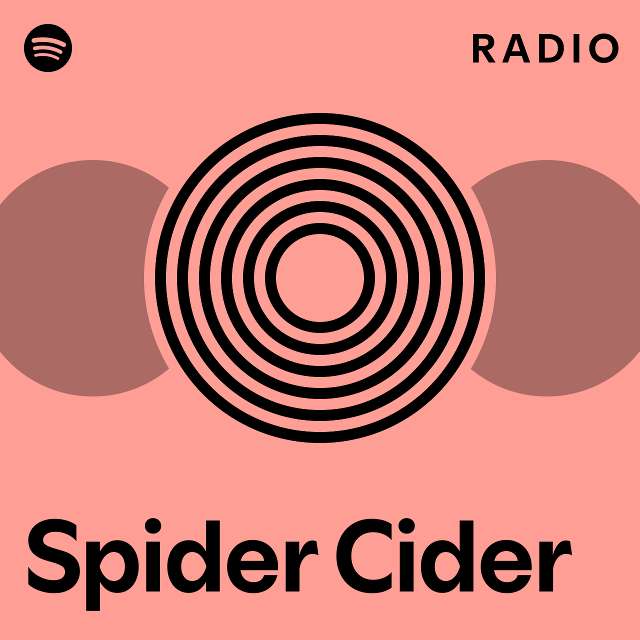 Spider Cider Radio - playlist by Spotify | Spotify