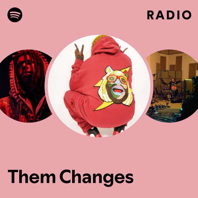 Them Changes Radio