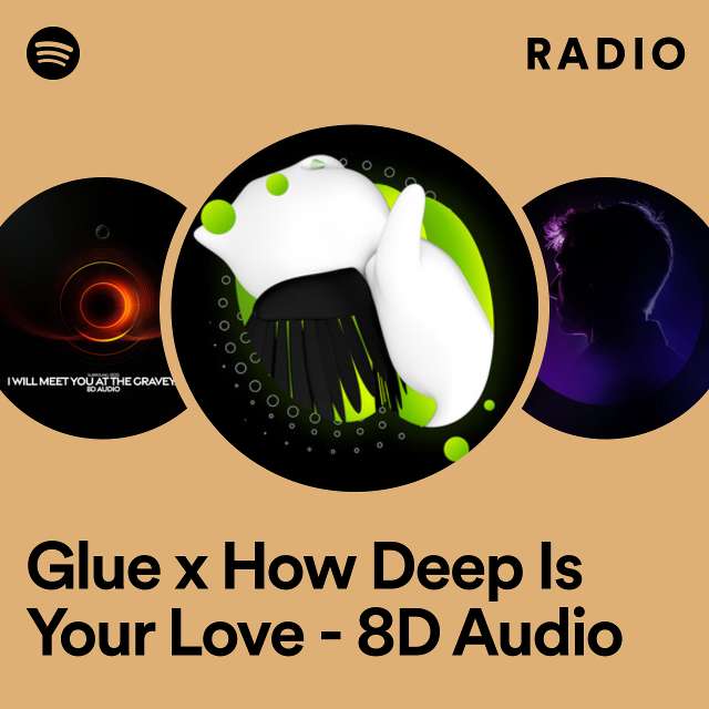 Glue x How Deep Is Your Love - 8D Audio Radio