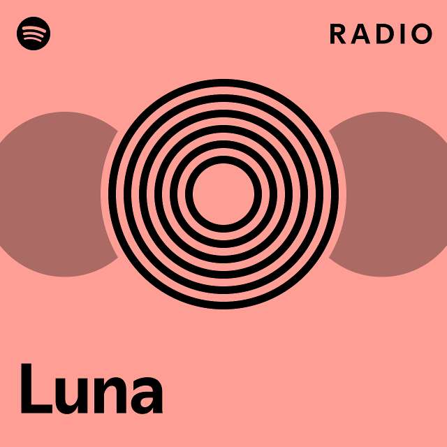 Luna Radio - Playlist By Spotify | Spotify