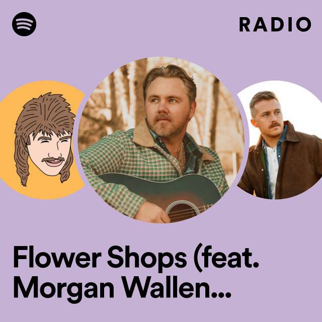 Flower Shops (feat. Morgan Wallen) [Acoustic] Radio