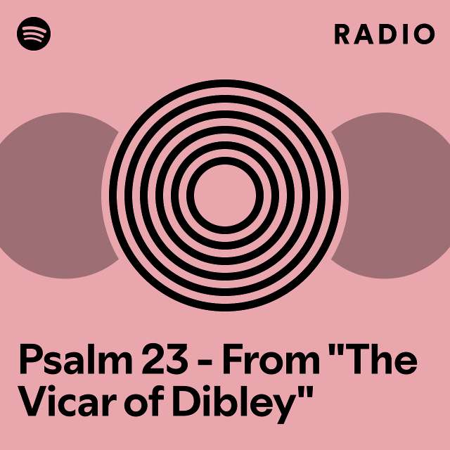Psalm 23 - From "The Vicar of Dibley" Radio