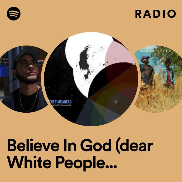 Believe In God (dear White People Soundtrack) Radio