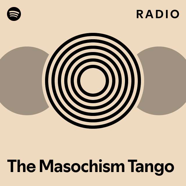 the-masochism-tango-radio-playlist-by-spotify-spotify