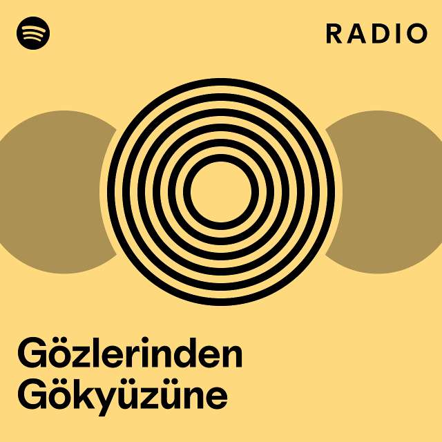 Gözlerinden Gökyüzüne Radio - playlist by Spotify | Spotify