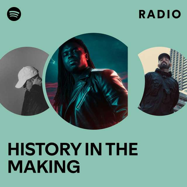 HISTORY IN THE MAKING Radio