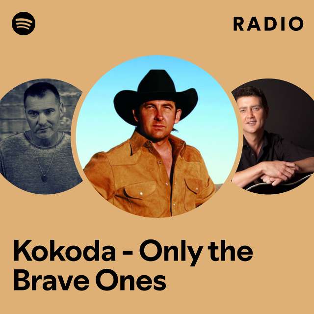 Kokoda - Only the Brave Ones Radio