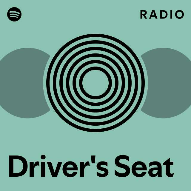 Driver's Seat Radio playlist by Spotify Spotify