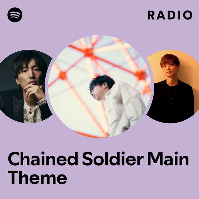 Chained Soldier Main Theme Radio