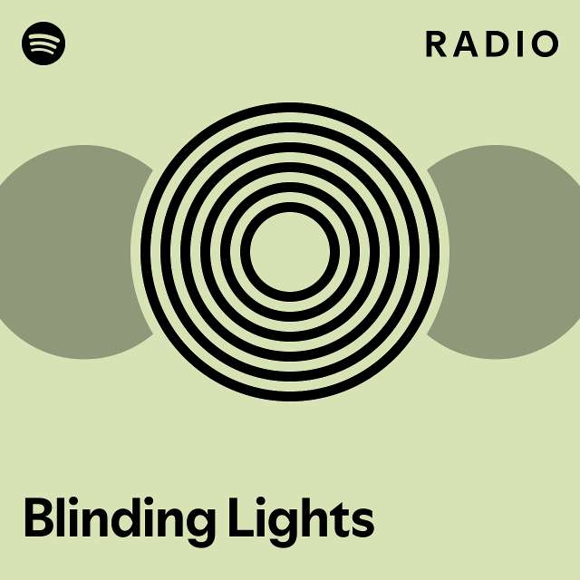Blinding Lights Radio playlist by Spotify Spotify