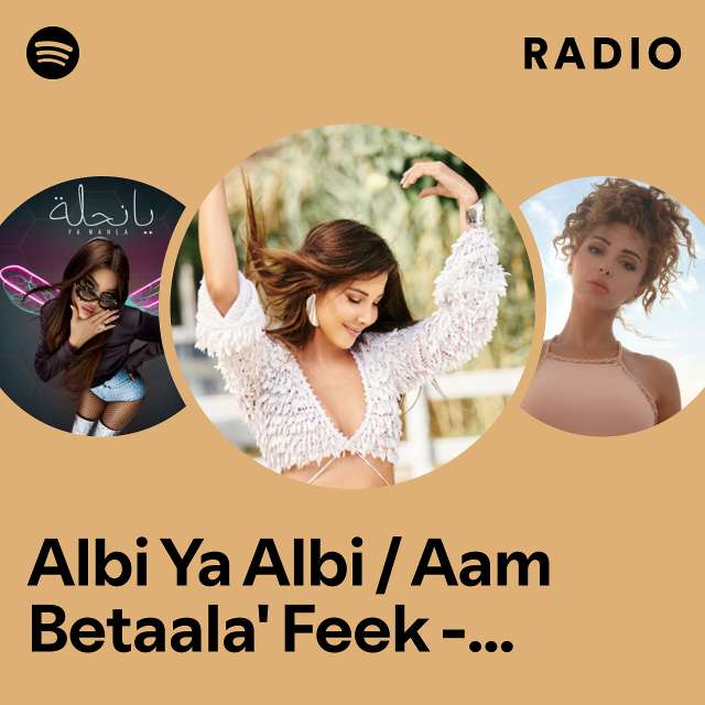 Albi Ya Albi / Aam Betaala' Feek - Live Concert Radio