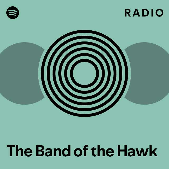 The band of the hawk radio playlist by spotify spotify