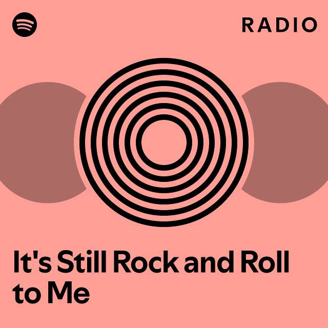 It's Still Rock And Roll To Me Radio - Playlist By Spotify | Spotify