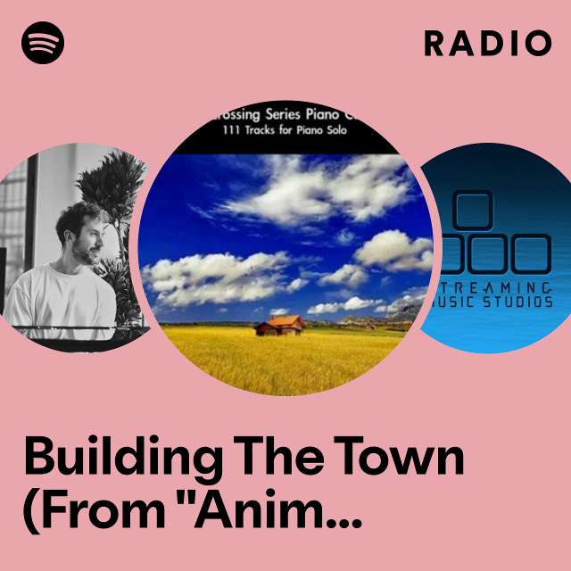Building The Town (From "Animal Crossing: Happy Home Designer") Radio