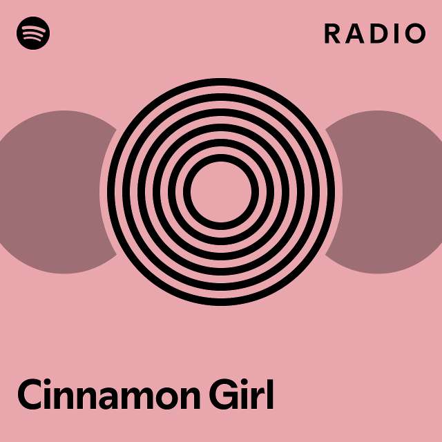 Cinnamon Girl Radio playlist by Spotify Spotify