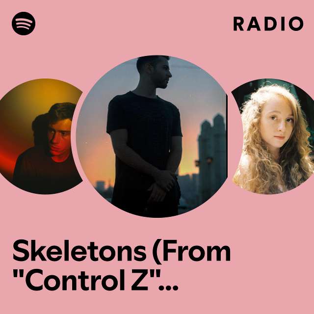 Skeletons (From "Control Z"Soundtrack) Radio