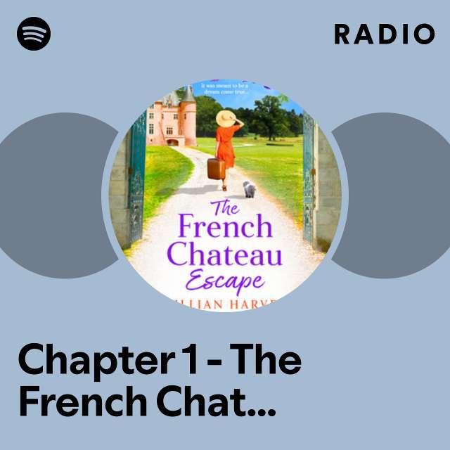 Chapter 1 - The French Chateau Escape - A BRAND NEW gorgeous, escapist read from TOP 10 BESTSELLER Gillian Harvey for 2023 Radio