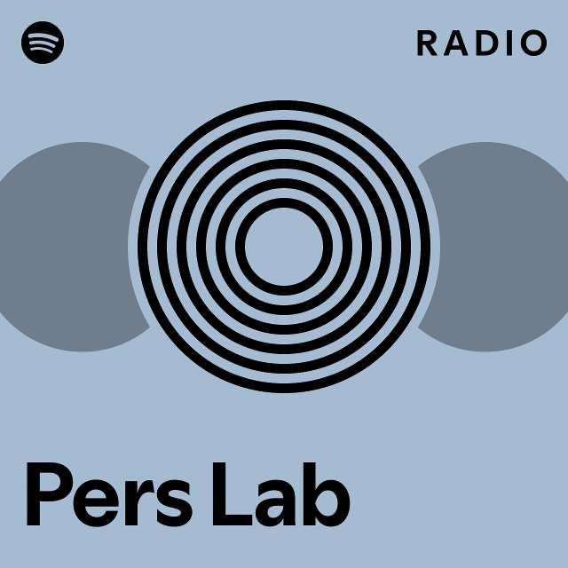 Pers Lab Radio playlist by Spotify Spotify