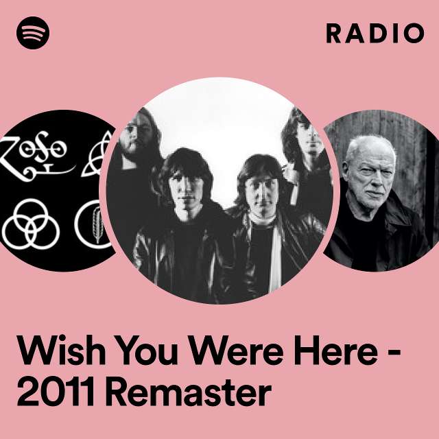 Wish You Were Here - 2011 Remaster Radio