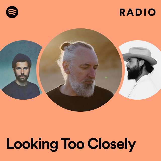Looking Too Closely Radio