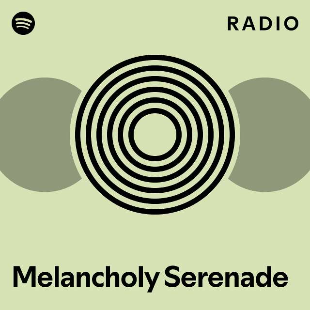 Melancholy Serenade Radio playlist by Spotify Spotify