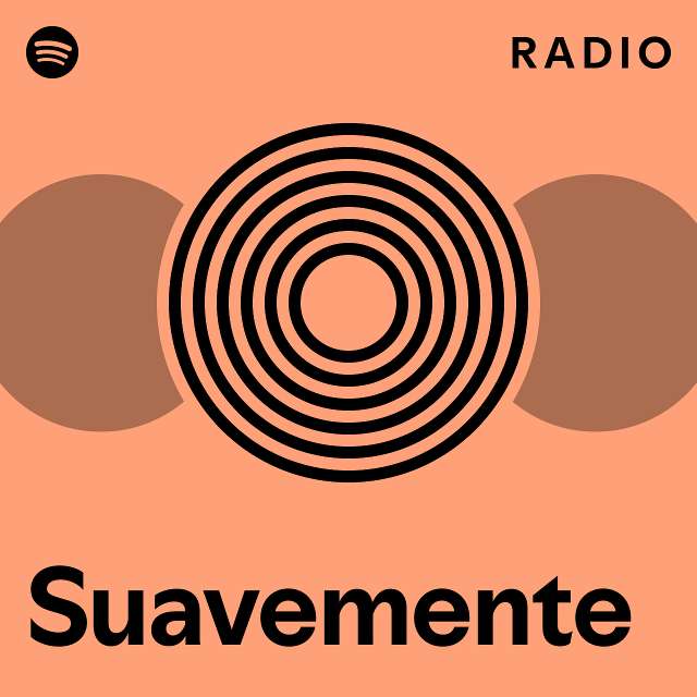 Suavemente Radio playlist by Spotify Spotify