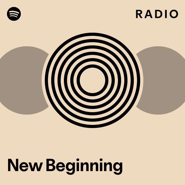 New Beginning Radio playlist by Spotify Spotify