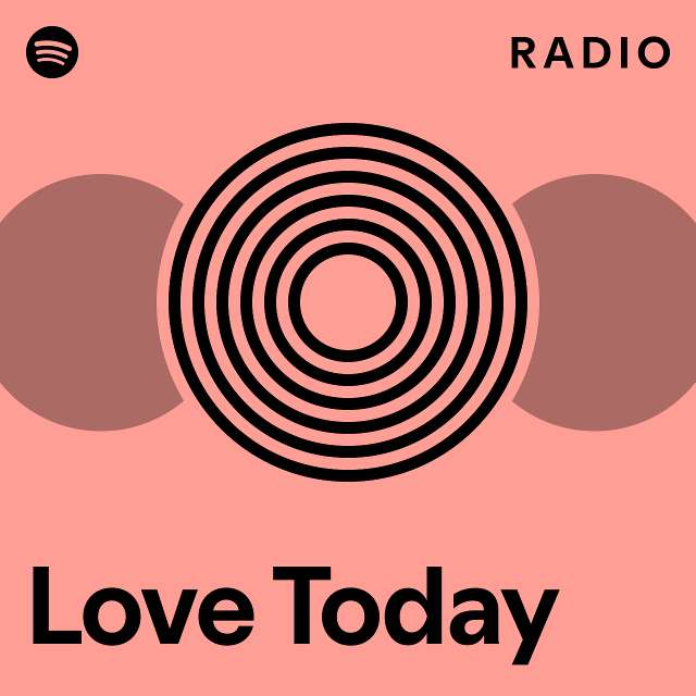 Love Today Radio - playlist by Spotify | Spotify