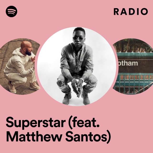 Superstar (feat. Matthew Santos) Radio