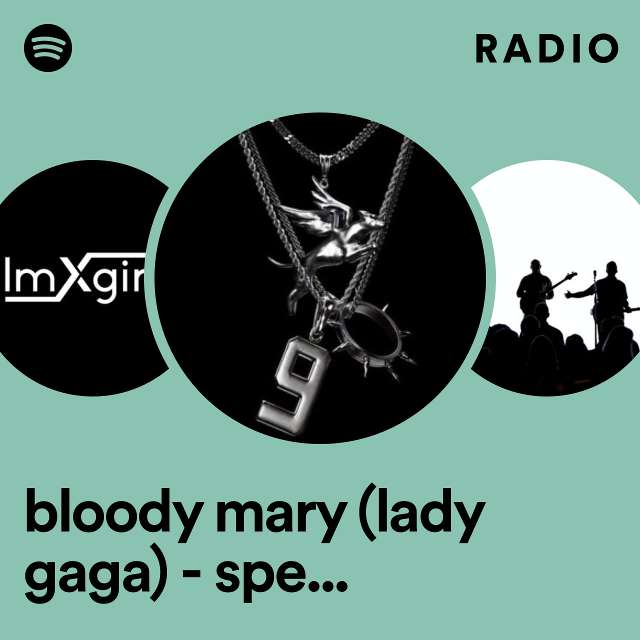 bloody mary (lady gaga) - sped up version Radio