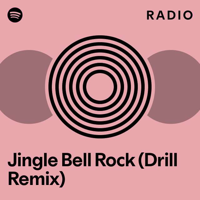 Jingle Bell Rock (Drill Remix) Radio playlist by Spotify Spotify