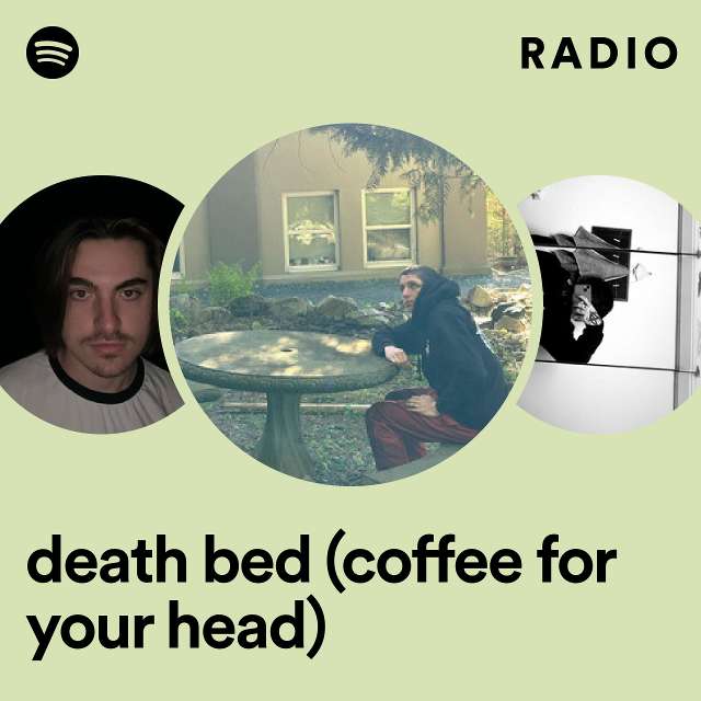 death bed (coffee for your head) Radio