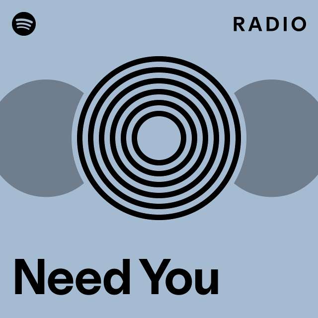 Need You Radio - playlist by Spotify | Spotify