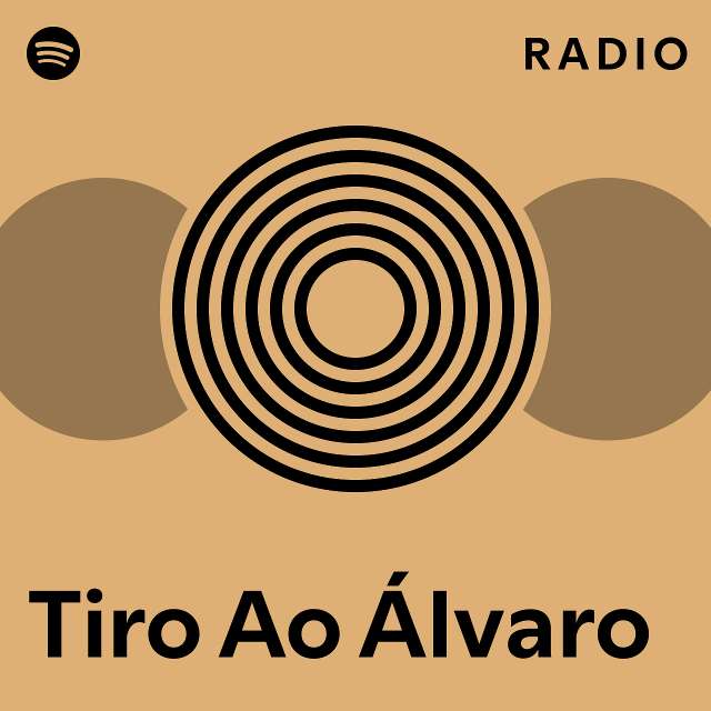 Tiro Ao Álvaro Radio playlist by Spotify Spotify