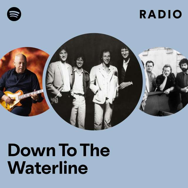Down To The Waterline Radio