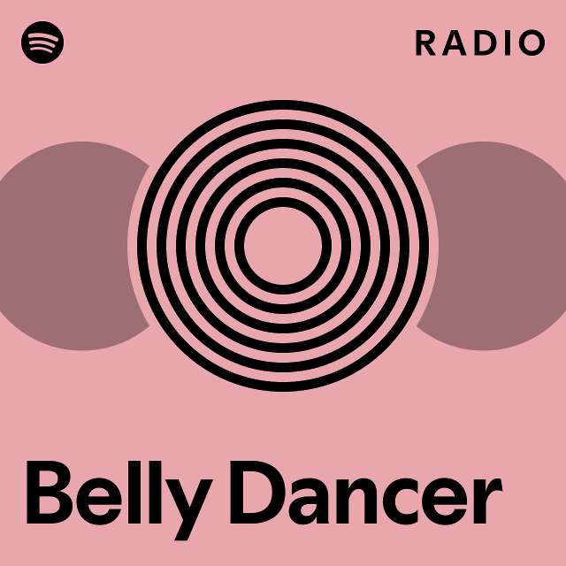 Belly Dancer Radio playlist by Spotify Spotify