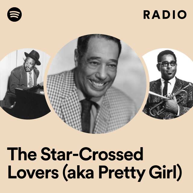 The Star-Crossed Lovers (aka Pretty Girl) Radio