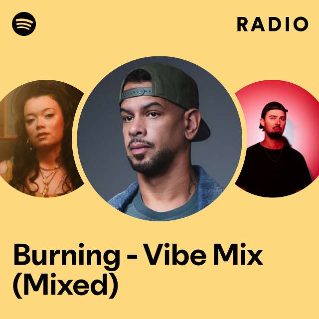 Burning - Vibe Mix (Mixed) Radio