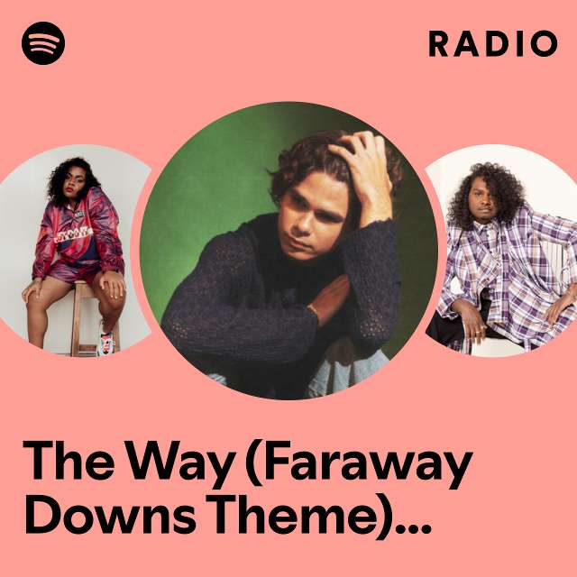 The Way (Faraway Downs Theme) - From "Faraway Downs" Radio
