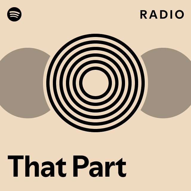 That Part Radio - playlist by Spotify | Spotify