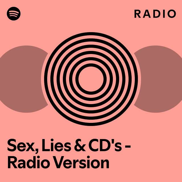 Sex Lies And Cds Radio Version Radio Playlist By Spotify Spotify