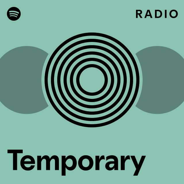 Temporary Radio - Playlist By Spotify | Spotify