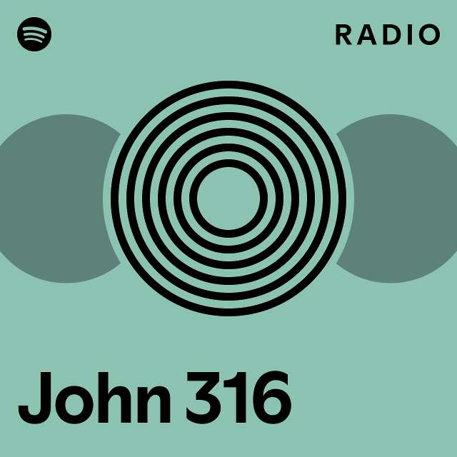 John 316 Radio - playlist by Spotify | Spotify
